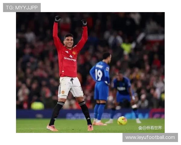 卡塞米罗传射建功,曼联中场核心焕发第二春 卡塞米罗传射建功,曼联中场核心焕发第二春